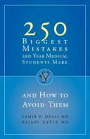 250 biggest mistakes 3rd year medical students make and how to avoid them /