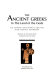 The ancient Greeks : in the land of the Gods /