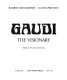 Gaudi, the visionary /