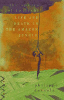 The spears of twilight : life and death in the Amazon Jungle /