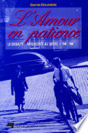 L'amour en patience : la sexualite adolescente au Quebec, 1940-1960 /