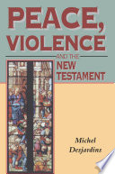 Peace, violence, and the New Testament /