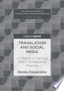 Translation and social media : in theory, in training and in professional practice /