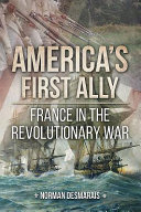 America's first ally : France in the Revolutionary War /