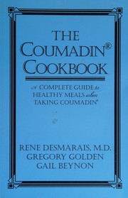 The Coumadin cookbook : a complete guide to healthy meals when taking Coumadin /