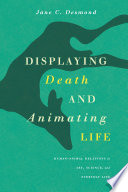 Displaying death and animating life : human-animal relations in art, science, and everyday life /