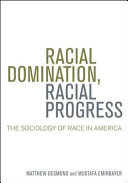 Racial domination, racial progress : the sociology of race in America /
