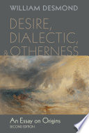 Desire, dialectic, and otherness : an essay on origins /