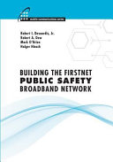 Building the firstnet public safety broadband network /