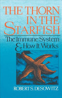 The thorn in the starfish : the immune system and how it works /