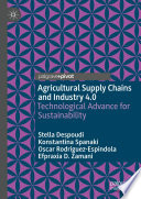 Agricultural Supply Chains and Industry 4.0 : Technological Advance for Sustainability  /