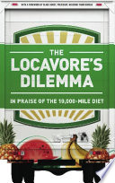 The locavore's dilemma : in praise of the 10,000-mile diet /