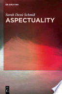 Aspectuality : an Onomasiological Model Applied to the Romance Languages /