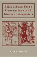 Elizabethan stage conventions and modern interpreters /