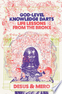 God-level knowledge darts : life lessons from the Bronx /