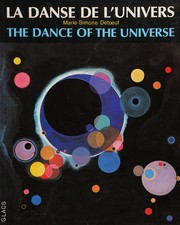 La danse de l'univers : comment est constitué ce monde qui nous entoure? = The dance of the universe : what is this world around us made of? /