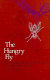 The hungry fly : a physiological study of the behavior associated with feeding /