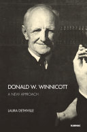 Donald W. Winnicott : a new approach /