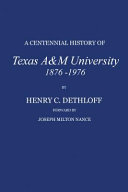 A centennial history of Texas A & M University, 1876-1976 /