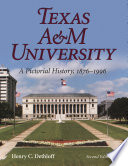 Texas A & M University : a pictorial history, 1876-1996 /