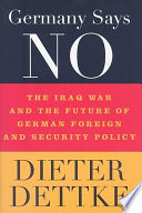 Germany says "no" : the Iraq War and the future of German foreign and security policy /
