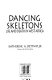 Dancing skeletons : life and death in West Africa /