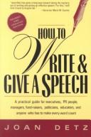 How to write and give a speech : a practical guide for executives, PR people, managers, fund-raisers, politicians, educators, and anyone who has to make every word count /