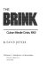 The brink : Cuban missile crisis, 1962 /