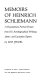 Memoirs of Heinrich Schliemann : a documentary portrait drawn from his autobiographical writings, letters, and excavation reports /