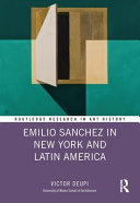 Emilio Sanchez in New York and Latin America /
