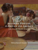 Aesthetic painting in Britain and America : collectors, art worlds, networks /