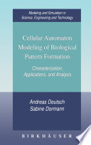 Cellular automaton modeling of biological pattern formation : characterization, applications, and analysis /