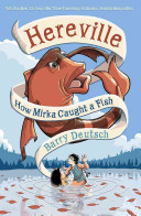 Hereville : how Mirka caught a fish /