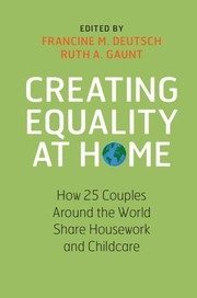 Creating equality at home : how 25 couples around the world share housework and childcare /