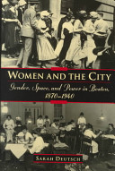 Women and the city : gender, space, and power in Boston, 1870-1940 /