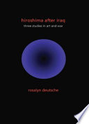 Hiroshima after Iraq : three studies in art and war /