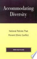 Accommodating diversity : national policies that prevent conflict /