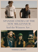 Spanish cinema of the new millennium : and the winners are... /