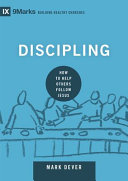 Discipling : how to help others follow Jesus /