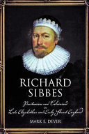 Richard Sibbes : Puritanism and Calvinism in late Elizabethan and early Stuart England /