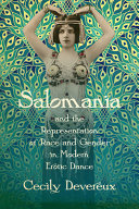 Salomania and the representation of race and gender in modern erotic dance /