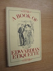 A book of Edwardian etiquette : being a facsimile reprint of Etiquette for women, a book of modern modes and manners by "One of the aristocracy" published by C. Arthur Pearson Ltd. in London in 1902.