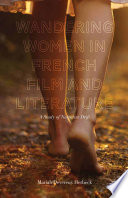 Wandering women in French film and literature : a study of narrative drift /