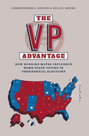 The VP advantage : how running mates influence home state voting in presidential elections /