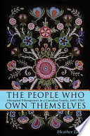 People who own themselves : aboriginal ethnogenesis in a Canadian family, 1660-1900 /