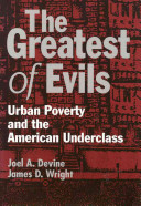 The greatest of evils : urban poverty and the American underclass /