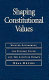 Shaping constitutional values : elected government, the Supreme Court, and the abortion debate /
