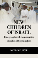 New children of Israel : emerging Jewish communities in an era of globalization /