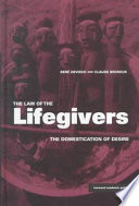 The law of the lifegivers : the domestication of desire /
