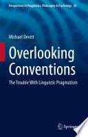 Overlooking Conventions : The Trouble With Linguistic Pragmatism /